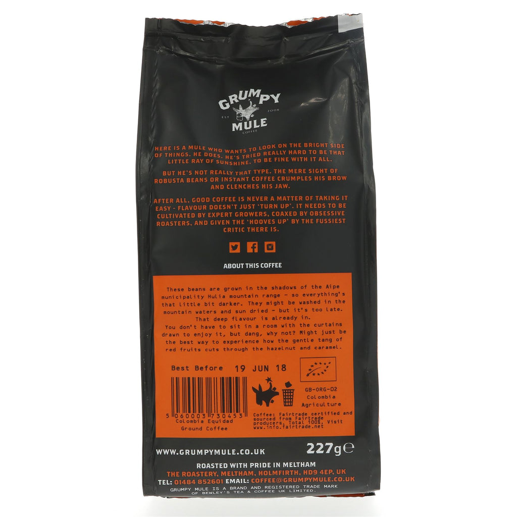 Grumpy Mule Colombia Cafe Equidad: Fairtrade, Organic, Vegan coffee with dark chocolate & toasted hazelnut notes. No VAT. 227G.